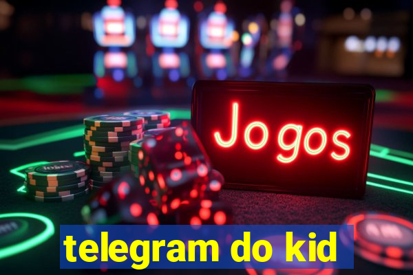 telegram do kid